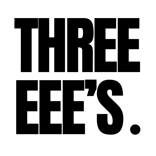 Three e's